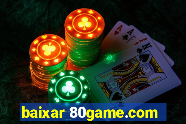 baixar 80game.com